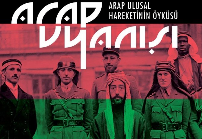 Kitap Tahlili – Arap Uyanışı: Arap Ulusal Hareketinin Öyküsü (Mehmet Akif Koç)